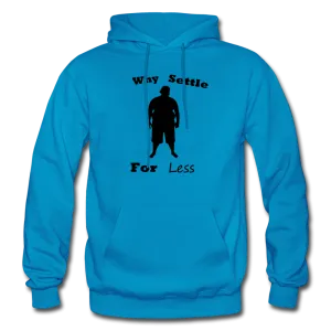 Why Settle For Less Hoodie (up to 5XL)