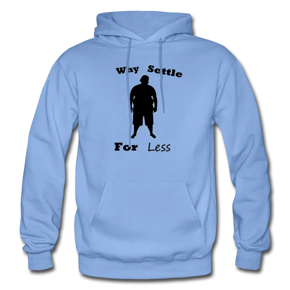 Why Settle For Less Hoodie (up to 5XL)