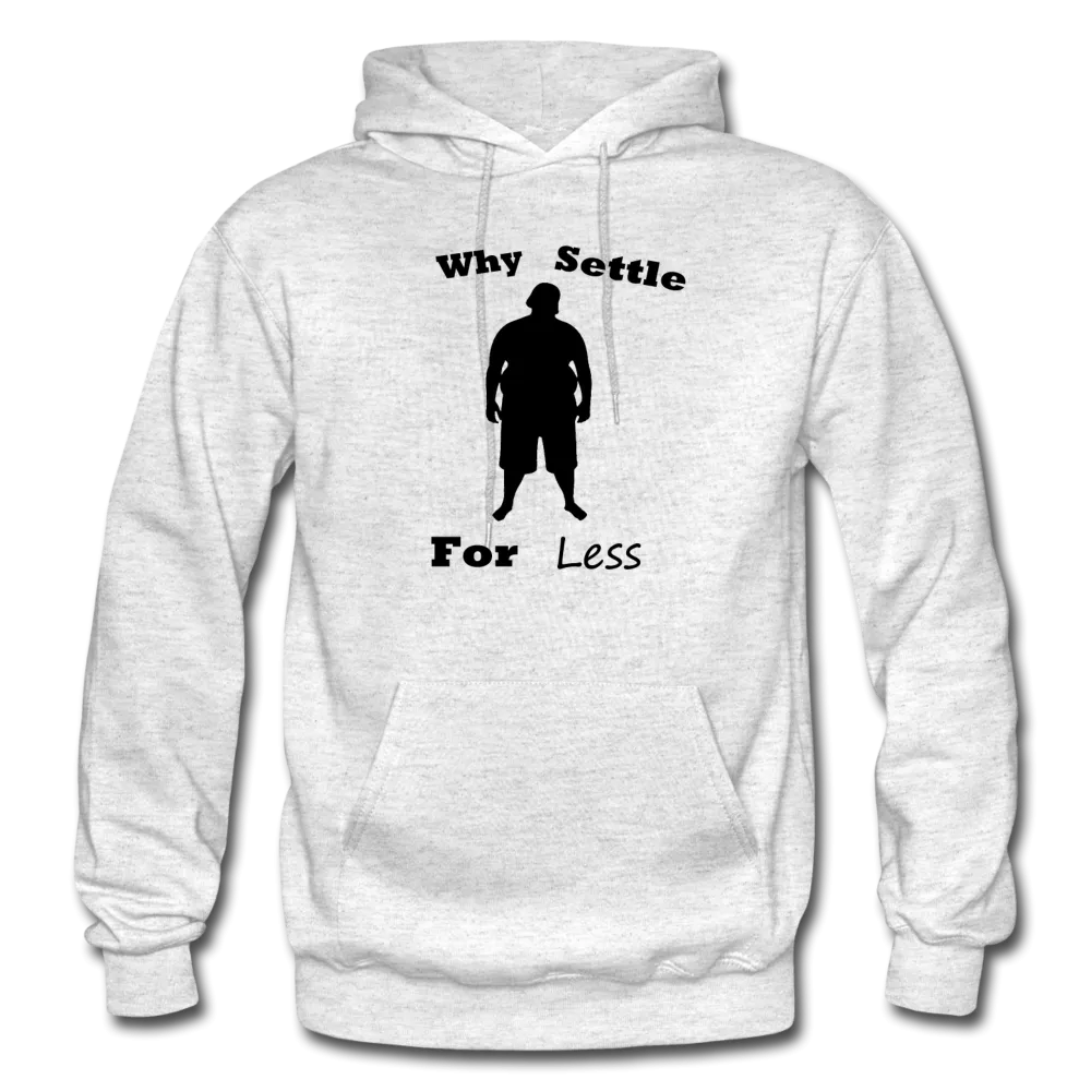 Why Settle For Less Hoodie (up to 5XL)